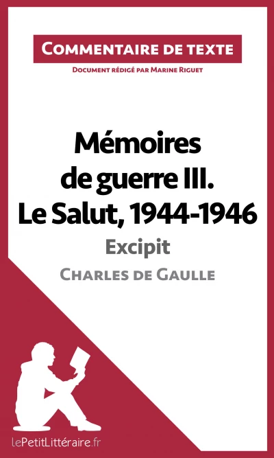 Commentaire :  Mémoires de guerre III. Le Salut (1944-1946)