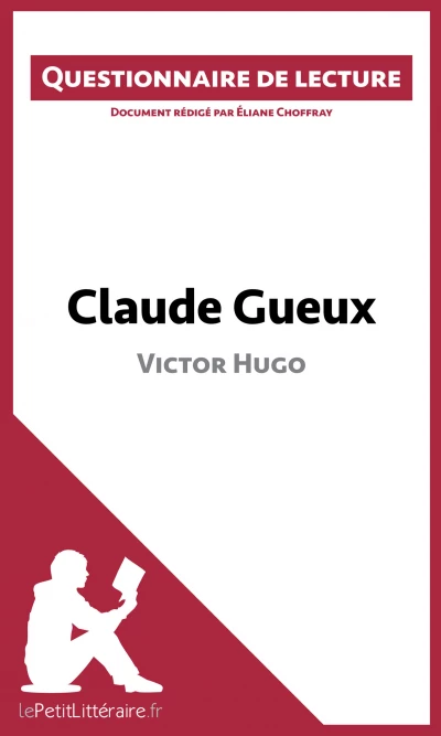 Questionnaire du livre :  Claude Gueux